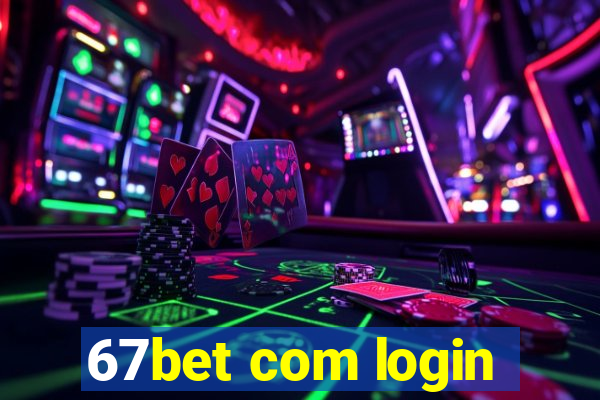 67bet com login